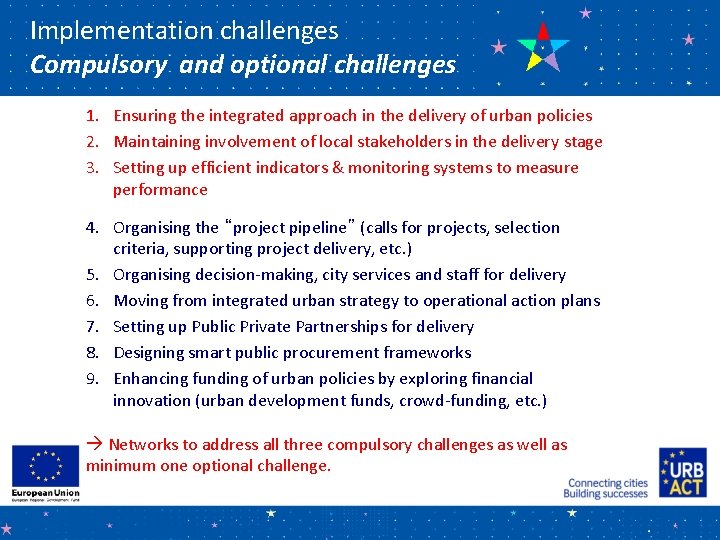 Implementation challenges Compulsory and optional challenges 1. Ensuring the integrated approach in the delivery
