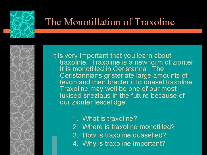 The Monotillation of Traxoline It is very important that you learn about traxoline. Traxoline