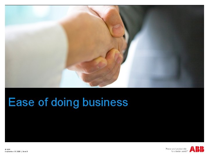 Ease of doing business © ABB September 15, 2020 | Slide 5 