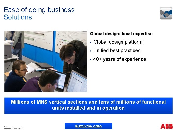 Ease of doing business Solutions Global design; local expertise § Global design platform §