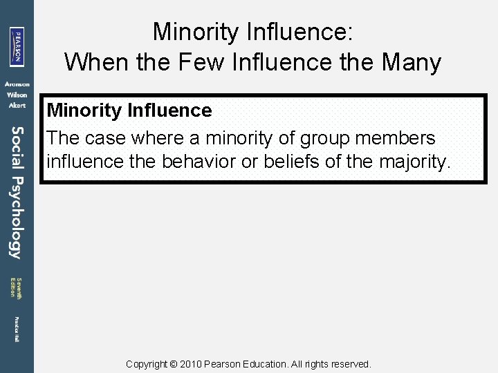 Minority Influence: When the Few Influence the Many Minority Influence The case where a