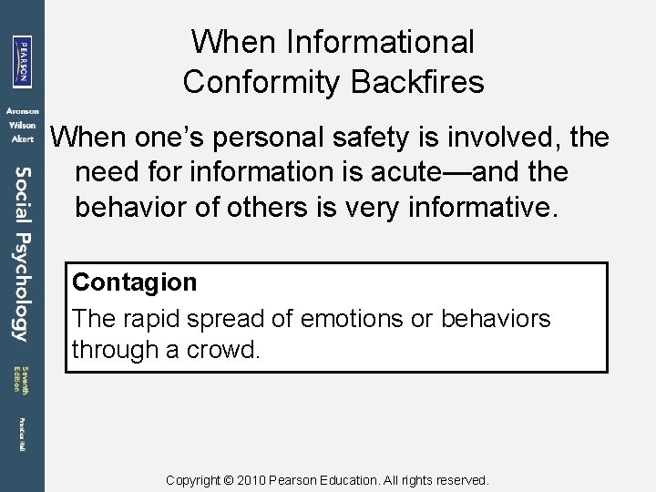 When Informational Conformity Backfires When one’s personal safety is involved, the need for information