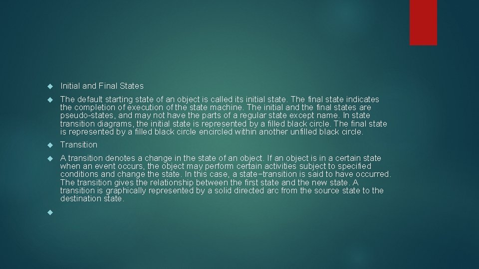 Initial and Final States The default starting state of an object is called Initial and Final States The default starting state of an object is called