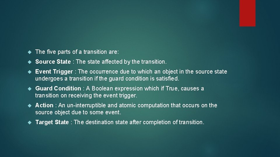The five parts of a transition are: Source State : The state affected The five parts of a transition are: Source State : The state affected
