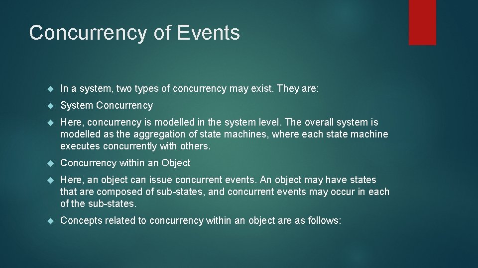 Concurrency of Events In a system, two types of concurrency may exist. They are: