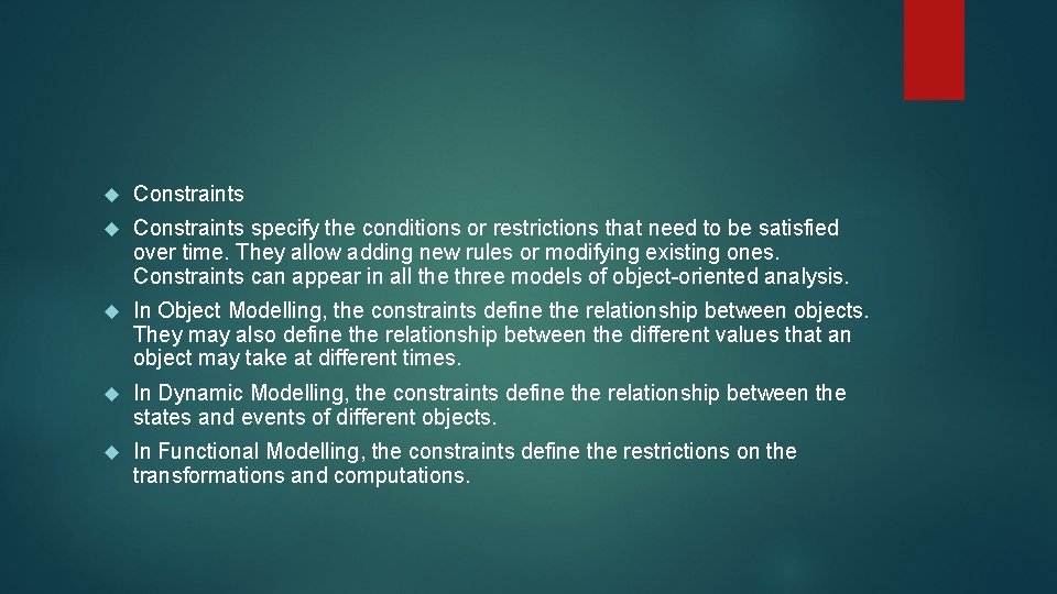  Constraints specify the conditions or restrictions that need to be satisfied over time.