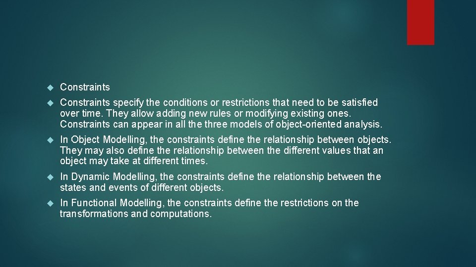Constraints specify the conditions or restrictions that need to be satisfied over time. Constraints specify the conditions or restrictions that need to be satisfied over time.