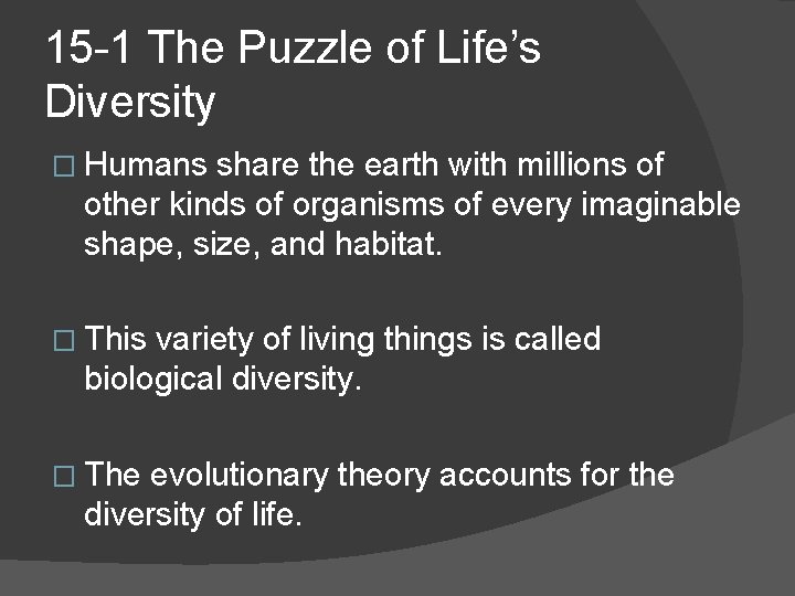 15 -1 The Puzzle of Life’s Diversity � Humans share the earth with millions