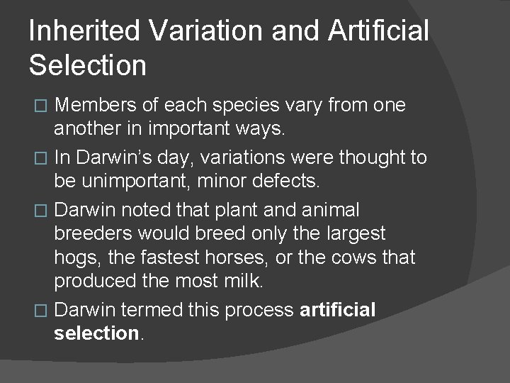 Inherited Variation and Artificial Selection Members of each species vary from one another in