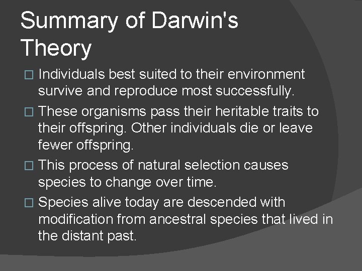 Summary of Darwin's Theory Individuals best suited to their environment survive and reproduce most