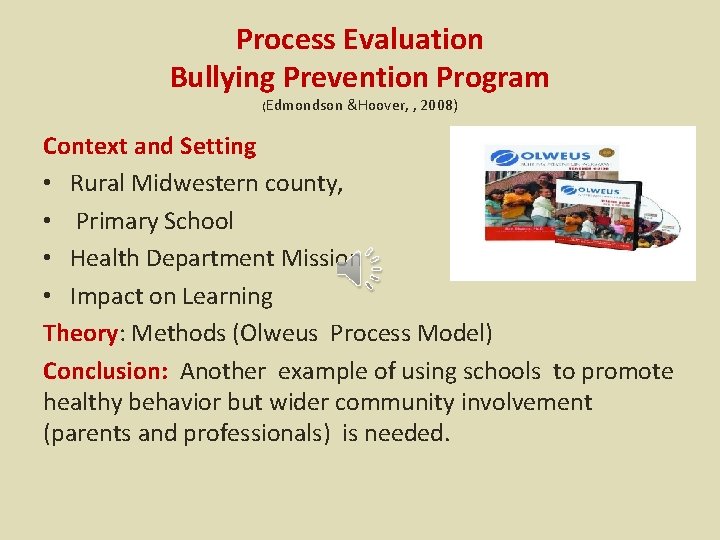 Process Evaluation Bullying Prevention Program (Edmondson &Hoover, , 2008) Context and Setting • Rural
