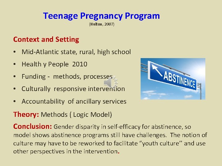 Teenage Pregnancy Program (Hulton, 2007) Context and Setting • Mid-Atlantic state, rural, high school