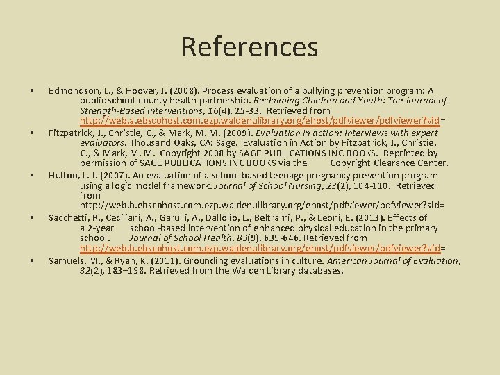 References • • • Edmondson, L. , & Hoover, J. (2008). Process evaluation of