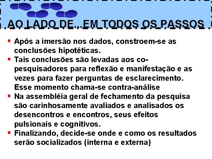 AO LADO DE. . . EM TODOS OS PASSOS § Após a imersão nos