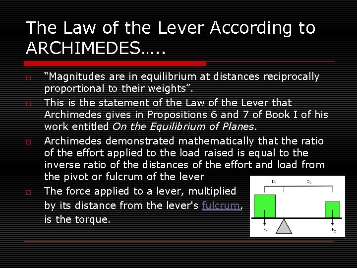 The Law of the Lever According to ARCHIMEDES…. . o o “Magnitudes are in
