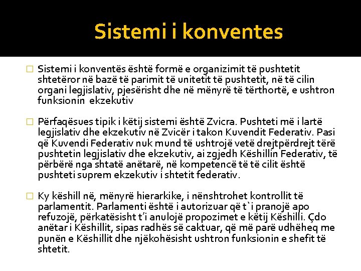 Sistemi i konventes � Sistemi i konventës është formë e organizimit të pushtetit shtetëror