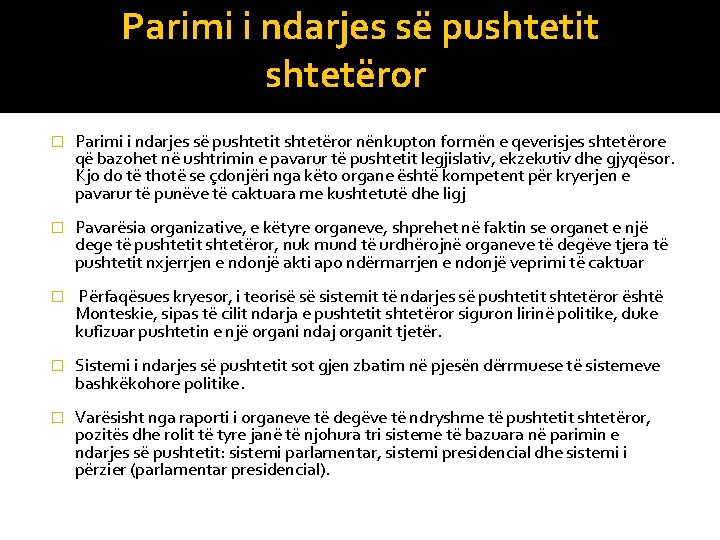 Parimi i ndarjes së pushtetit shtetëror � Parimi i ndarjes së pushtetit shtetëror nënkupton