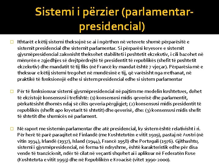Sistemi i përzier (parlamentarpresidencial) � Ithtarët e këtij sistemi theksojnë se ai i ngërthen