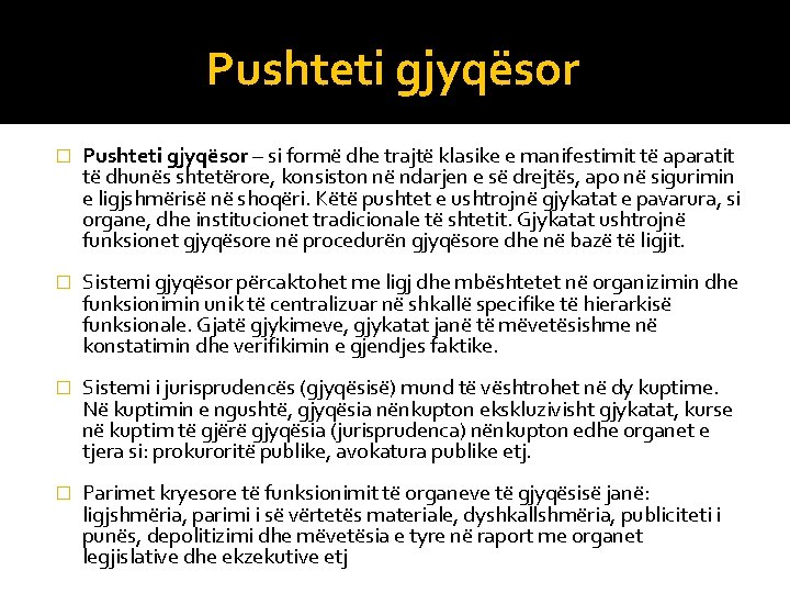 Pushteti gjyqësor � Pushteti gjyqësor – si formë dhe trajtë klasike e manifestimit të