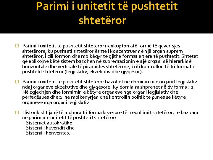 Parimi i unitetit të pushtetit shtetëror � Parimi i unitetit të pushtetit shtetëror nënkupton