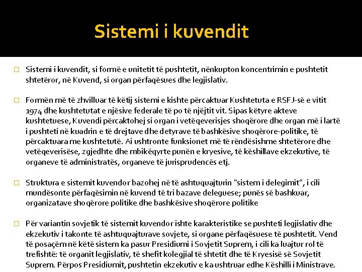 Sistemi i kuvendit � Sistemi i kuvendit, si formë e unitetit të pushtetit, nënkupton