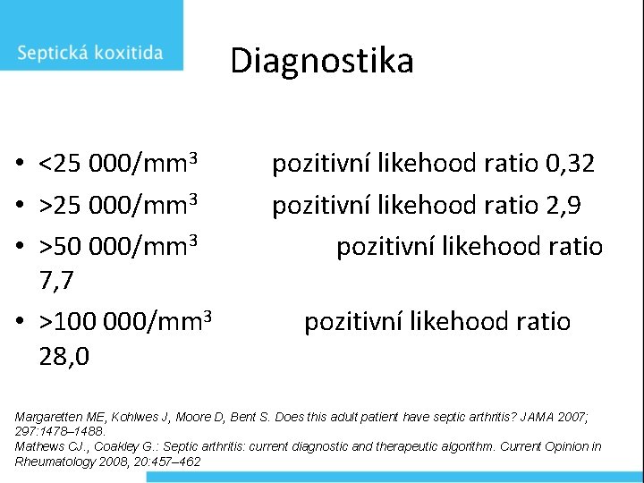Diagnostika • <25 000/mm 3 • >50 000/mm 3 7, 7 • >100 000/mm