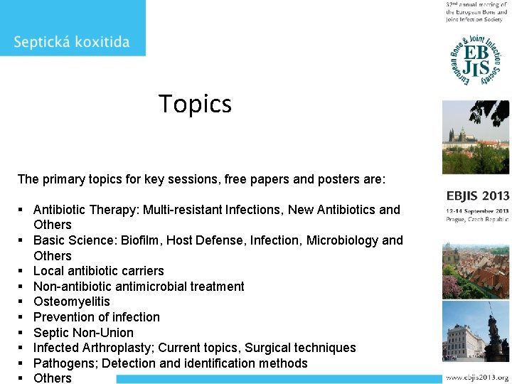 Topics The primary topics for key sessions, free papers and posters are: § Antibiotic