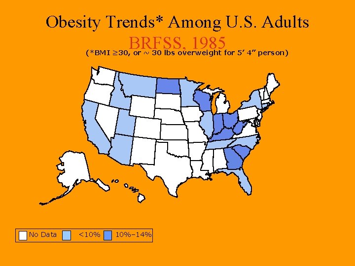 Obesity Trends* Among U. S. Adults BRFSS, 1985 (*BMI ≥ 30, or ~ 30