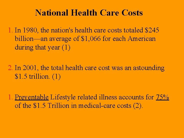 National Health Care Costs 1. In 1980, the nation's health care costs totaled $245