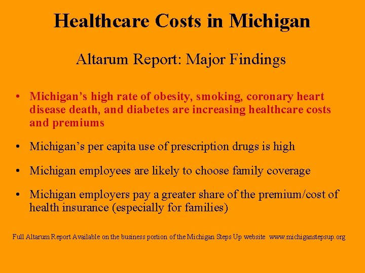 Healthcare Costs in Michigan Altarum Report: Major Findings • Michigan’s high rate of obesity,