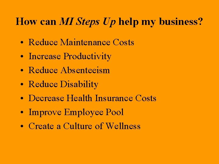 How can MI Steps Up help my business? • • Reduce Maintenance Costs Increase