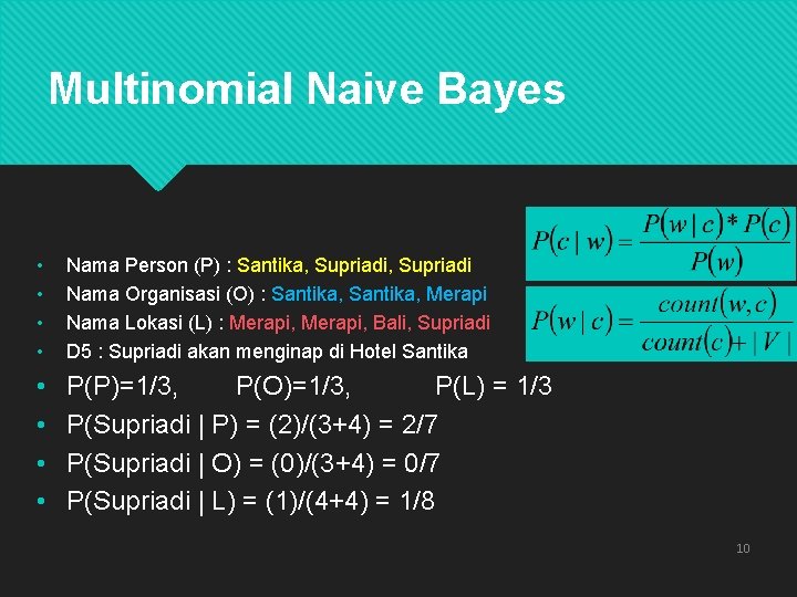 Multinomial Naive Bayes • • Nama Person (P) : Santika, Supriadi Nama Organisasi (O)