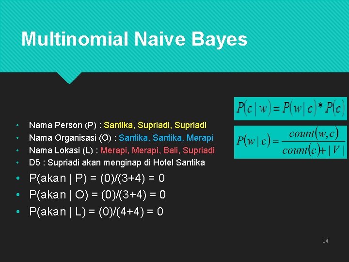 Multinomial Naive Bayes • • Nama Person (P) : Santika, Supriadi Nama Organisasi (O)