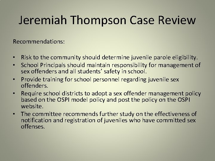 Jeremiah Thompson Case Review Recommendations: • Risk to the community should determine juvenile parole