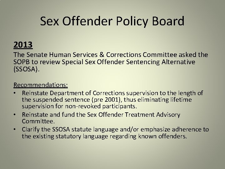 Sex Offender Policy Board 2013 The Senate Human Services & Corrections Committee asked the