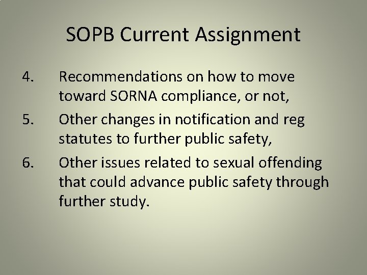 SOPB Current Assignment 4. 5. 6. Recommendations on how to move toward SORNA compliance,