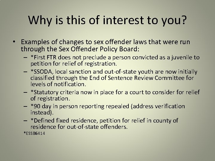 Why is this of interest to you? • Examples of changes to sex offender