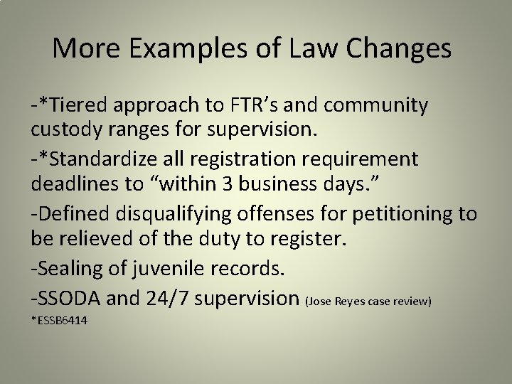 More Examples of Law Changes -*Tiered approach to FTR’s and community custody ranges for