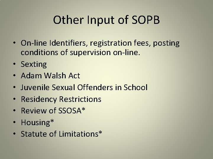 Other Input of SOPB • On-line Identifiers, registration fees, posting conditions of supervision on-line.