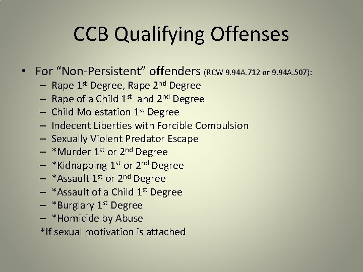 CCB Qualifying Offenses • For “Non-Persistent” offenders (RCW 9. 94 A. 712 or 9.