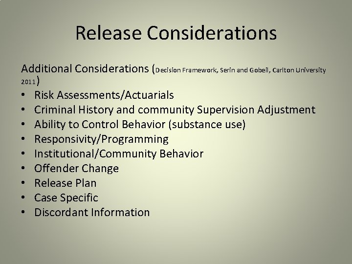 Release Considerations Additional Considerations (Decision Framework, Serin and Gobeil, Carlton University 2011) • Risk