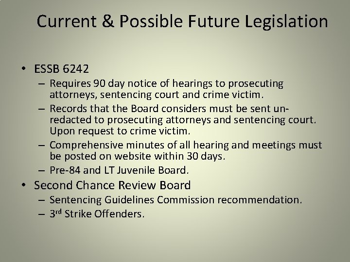 Current & Possible Future Legislation • ESSB 6242 – Requires 90 day notice of