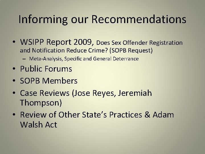 Informing our Recommendations • WSIPP Report 2009, Does Sex Offender Registration and Notification Reduce