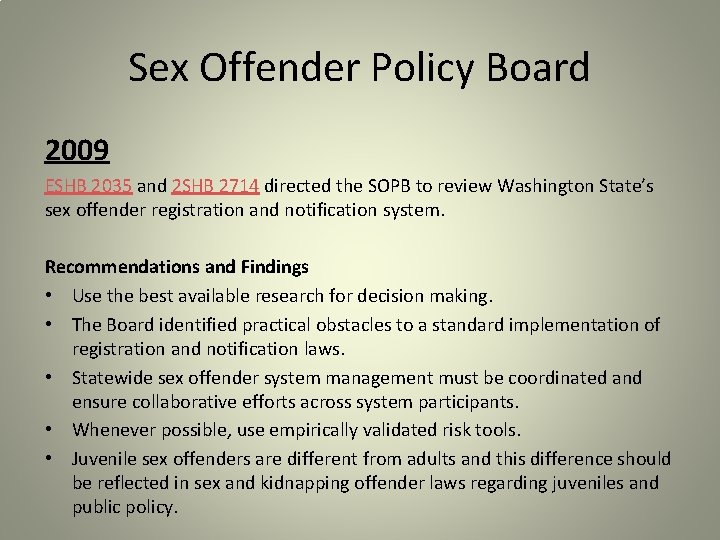 Sex Offender Policy Board 2009 ESHB 2035 and 2 SHB 2714 directed the SOPB