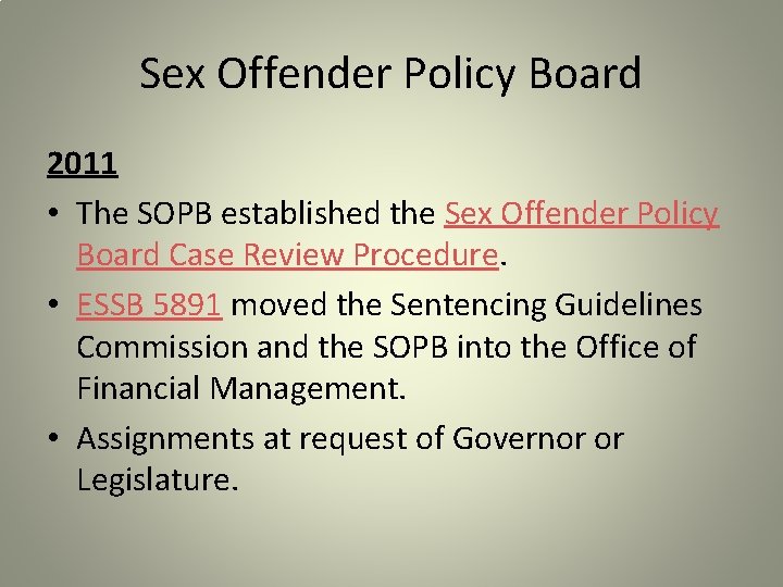 Sex Offender Policy Board 2011 • The SOPB established the Sex Offender Policy Board