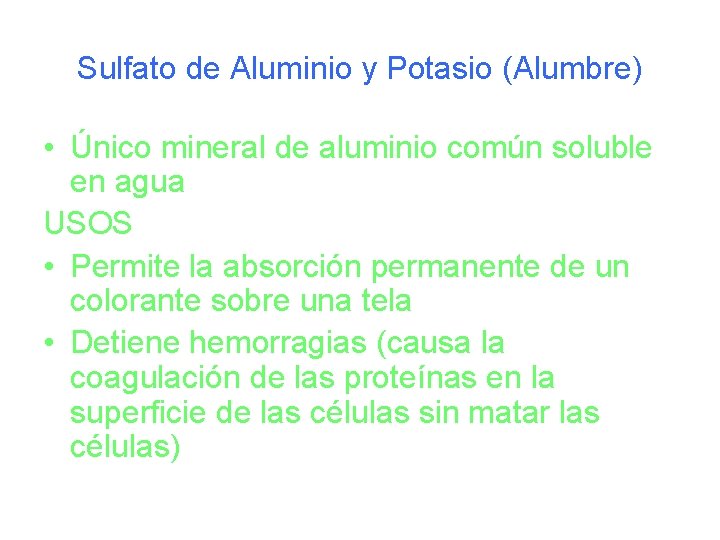 Sulfato de Aluminio y Potasio (Alumbre) • Único mineral de aluminio común soluble en