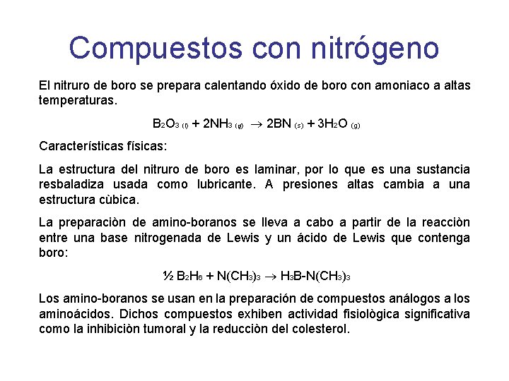 Compuestos con nitrógeno El nitruro de boro se prepara calentando óxido de boro con