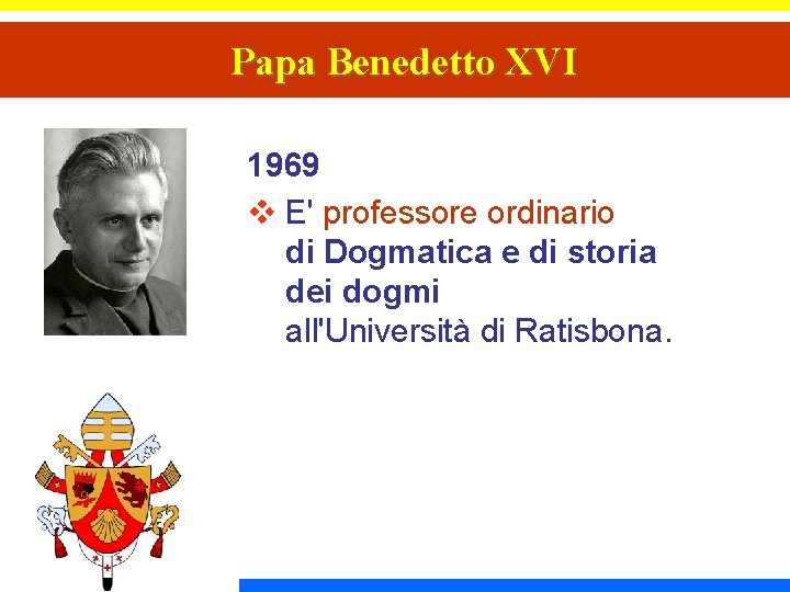 Papa Benedetto XVI 1969 v E' professore ordinario di Dogmatica e di storia dei