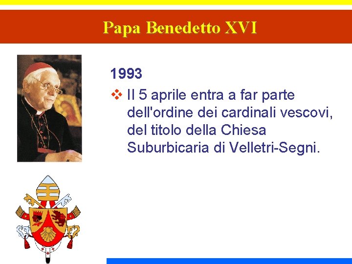 Papa Benedetto XVI 1993 v Il 5 aprile entra a far parte dell'ordine dei