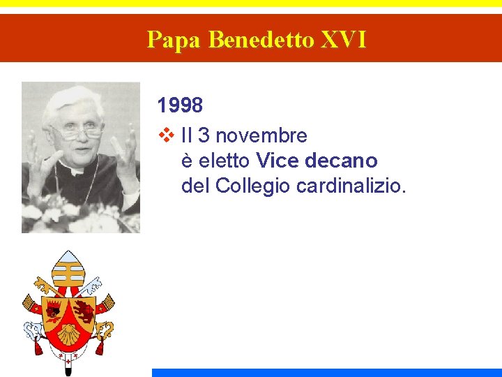 Papa Benedetto XVI 1998 v Il 3 novembre è eletto Vice decano del Collegio